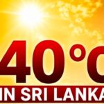 இலங்கையில் 40°C வெப்பநிலை? 43 ஆண்டுகளுக்கு பின்னரான உச்சபட்ச வெப்பநிலை